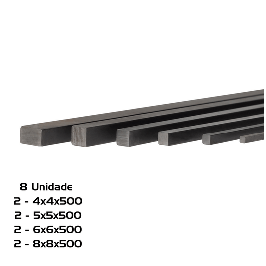 8 Chaveta 500mm 2 = 4X4 / 2 = 5X5 / 2 = 6X6 / 2 = 8X8